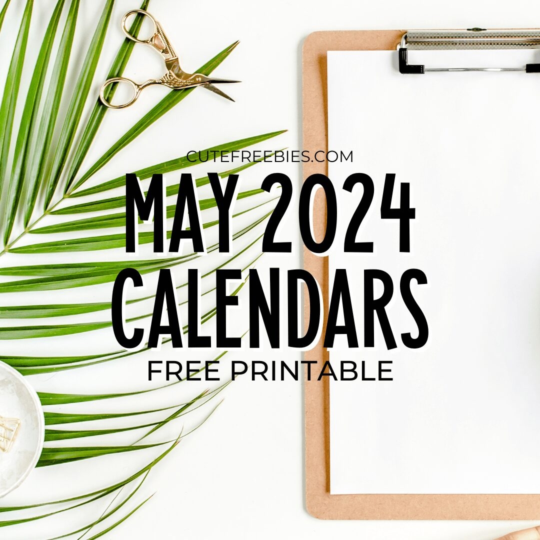 May 2024 Calendar Free Printable Cute Freebies For You